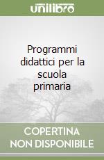 Programmi didattici per la scuola primaria libro