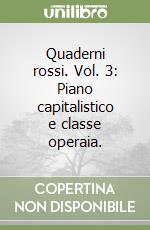 Quaderni rossi. Vol. 3: Piano capitalistico e classe operaia. libro