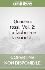 Quaderni rossi. Vol. 2: La fabbrica e la società. libro