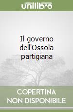 Il governo dell'Ossola partigiana libro