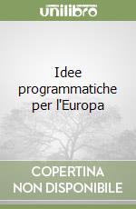 Idee programmatiche per l'Europa libro