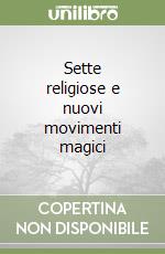 Sette religiose e nuovi movimenti magici libro