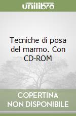 Tecniche di posa del marmo. Con CD-ROM libro