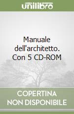 Manuale dell'architetto. Con 5 CD-ROM libro