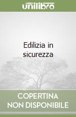 Edilizia in sicurezza libro