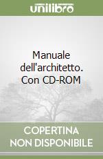 Manuale dell'architetto. Con CD-ROM libro