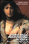 Storia della prostituzione in Italia. Dal Quattrocento alla fine del Settecento libro