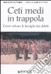 Ceti medi in trappola. Come salvare le famiglie dai debiti libro