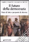 Il futuro della democrazia. Stato di fatto e proposte di riforma libro