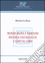 Weber Marx e Panzieri. Ricerca sociologica e capitalismo libro