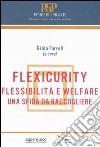 Flexicurity. Flessibilità e welfare. Una sfida da raccogliere libro