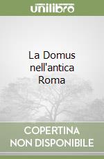 La Domus nell'antica Roma libro