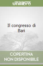 Il congresso di Bari libro