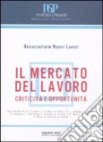 Il mercato del lavoro. Criticità e opportunità libro