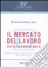 Il mercato del lavoro. Criticità e opportunità libro