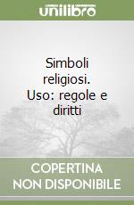 Simboli religiosi. Uso: regole e diritti