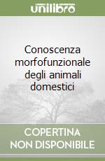 Conoscenza morfofunzionale degli animali domestici