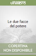 Le due facce del potere libro