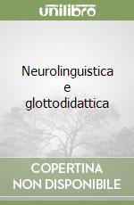 Neurolinguistica e glottodidattica libro