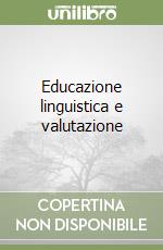 Educazione linguistica e valutazione