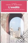 L'Eredità. Le subculture politiche della Toscana e del Veneto libro