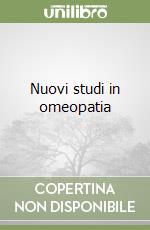 Nuovi studi in omeopatia libro