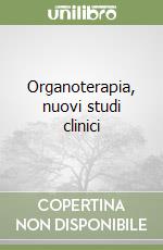 Organoterapia, nuovi studi clinici libro