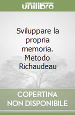 Sviluppare la propria memoria. Metodo Richaudeau libro