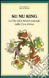 Su nu king. La via della felicità sessuale nella Cina antica libro