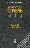 Agopuntura cinese. Vol. 6: Atlante libro