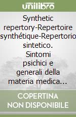 Synthetic repertory-Repertoire synthétique-Repertorio sintetico. Sintomi psichici e generali della materia medica omeopatica libro