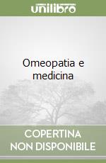 Omeopatia e medicina