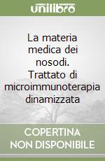 La materia medica dei nosodi. Trattato di microimmunoterapia dinamizzata