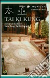 Tai Ki Kung. Insegnamento di Sam Fong Tai Ki Kung libro