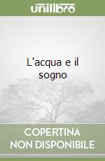 L'acqua e il sogno libro