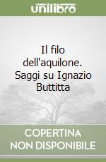 Il filo dell'aquilone. Saggi su Ignazio Buttitta libro