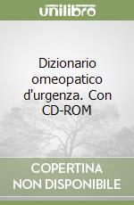 Dizionario omeopatico d'urgenza. Con CD-ROM