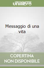 Messaggio di una vita libro