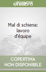 Mal di schiena: lavoro d'équipe libro