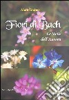 Fiori di Bach. Le stelle dell'aurora libro