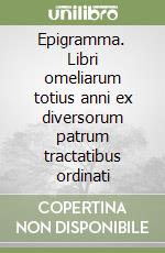 Epigramma. Libri omeliarum totius anni ex diversorum patrum tractatibus ordinati libro