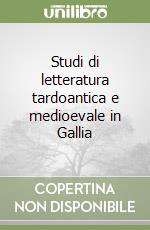 Studi di letteratura tardoantica e medioevale in Gallia libro