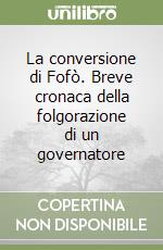 La conversione di Fofò. Breve cronaca della folgorazione di un governatore