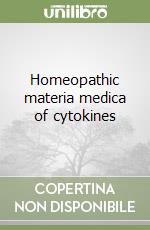 Homeopathic materia medica of cytokines libro