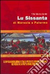 Sissanta. Di Marsala a Palermu (Lu) libro