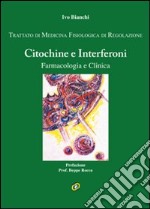 Trattato di medicina fisiologica di regolazione. Vol. 1: Citochine e interferoni. Farmacologia e clinica libro