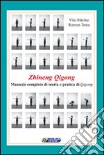 Zhineng Qigong. Manuale completo di teoria e pratica di Qigong libro