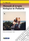 Manuale di terapia biologica in pediatria libro di Bianchi Ivo