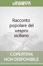 Racconto popolare del vespro siciliano libro