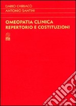 Omeopatia clinica. Repertorio e costituzioni